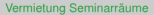 Vermietung Seminarrume